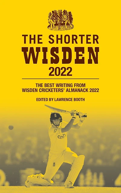 The Shorter Wisden 2022: The Best Writing from Wisden Cricketers' Almanack 2022