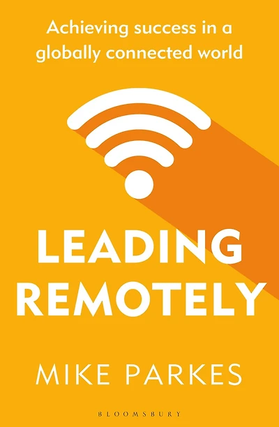 Leading Remotely: Achieving Success a Globally Connected World