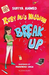 Ruby Ali's Mission Break Up: A Bloomsbury Reader: Dark Red Book Band