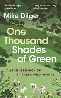 One Thousand Shades of Green: A Year Search Britain's Wild Plants