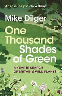 One Thousand Shades of Green: A Year Search Britain's Wild Plants