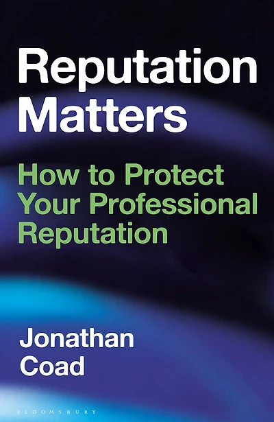 Reputation Matters: How to Protect Your Professional