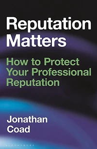 Reputation Matters: How to Protect Your Professional