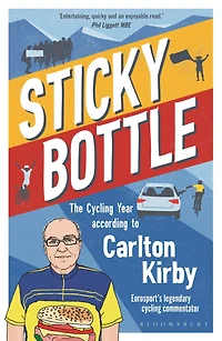 Sticky Bottle: The Cycling Year According to Carlton Kirby