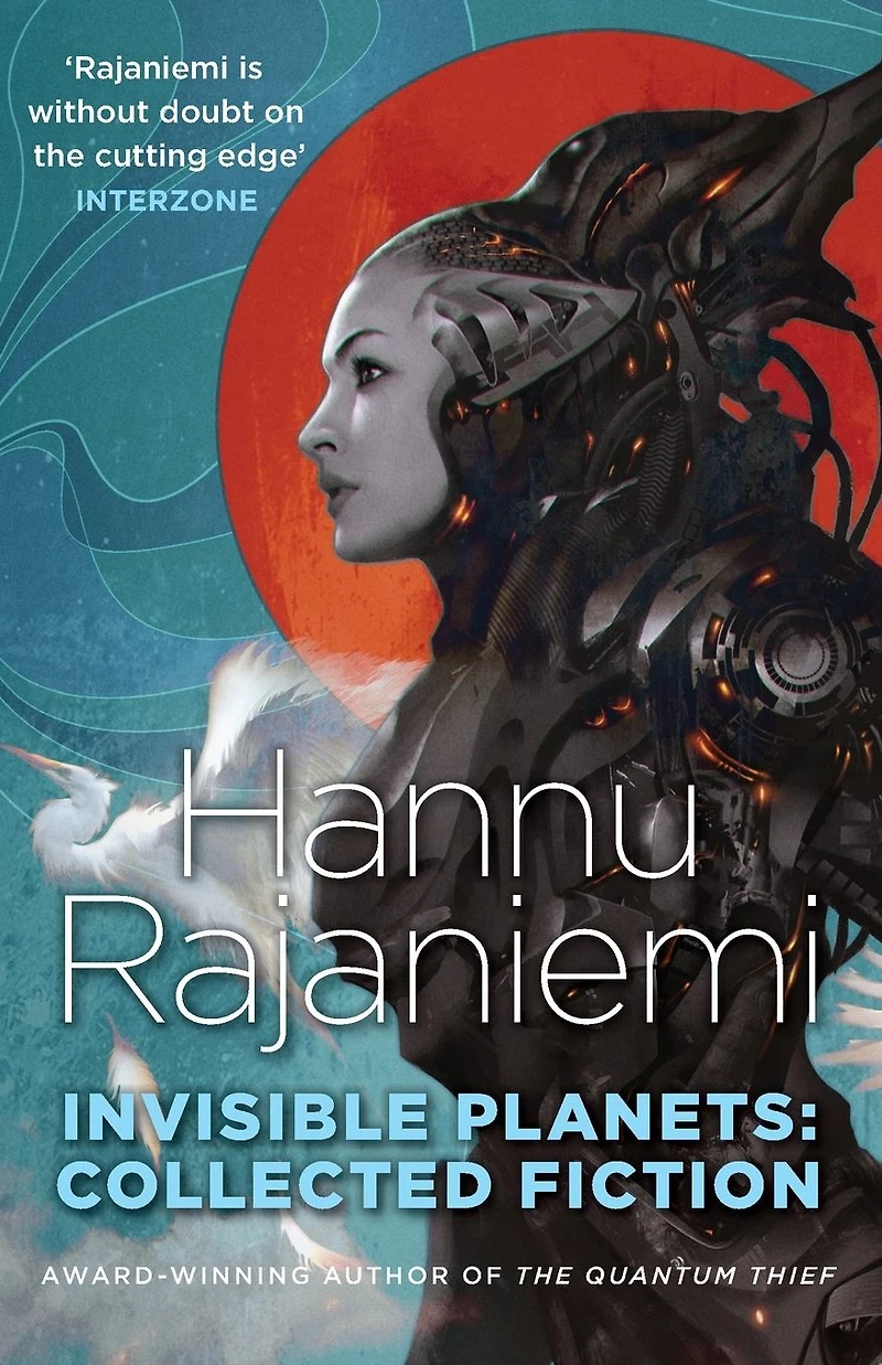 Invisible Planets: Collected Fiction