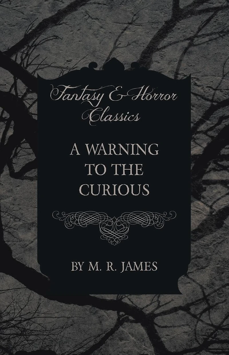 A Warning to the Curious