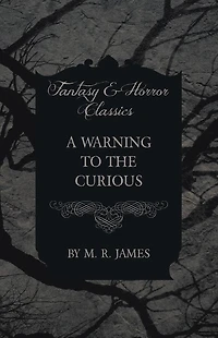 A Warning to the Curious