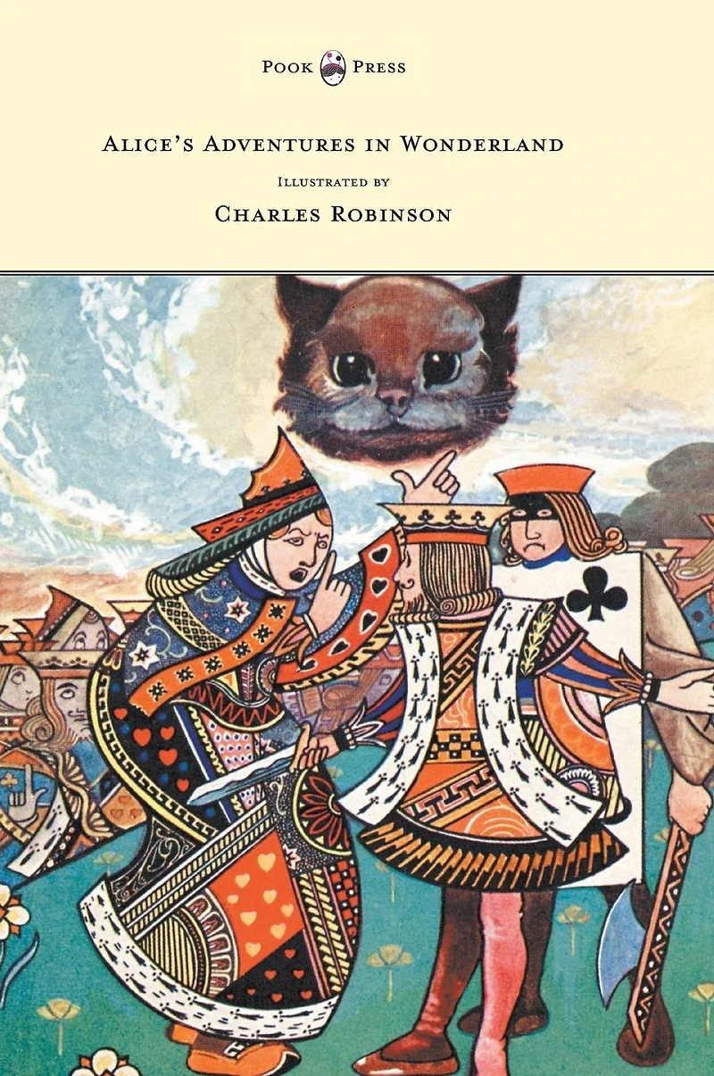 Alice's Adventures Wonderland - Illustrated by Charles Robinson