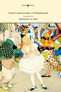 Alice's Adventures Wonderland - Illustrated by Gertrude A. Kay
