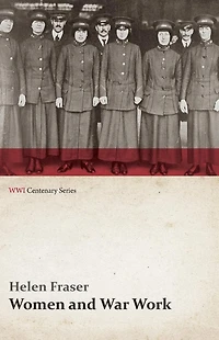 Women and War Work (WWI Centenary Series)