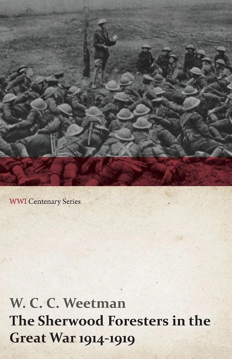 the Sherwood Foresters Great War 1914-1919