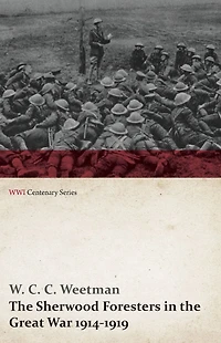 the Sherwood Foresters Great War 1914-1919