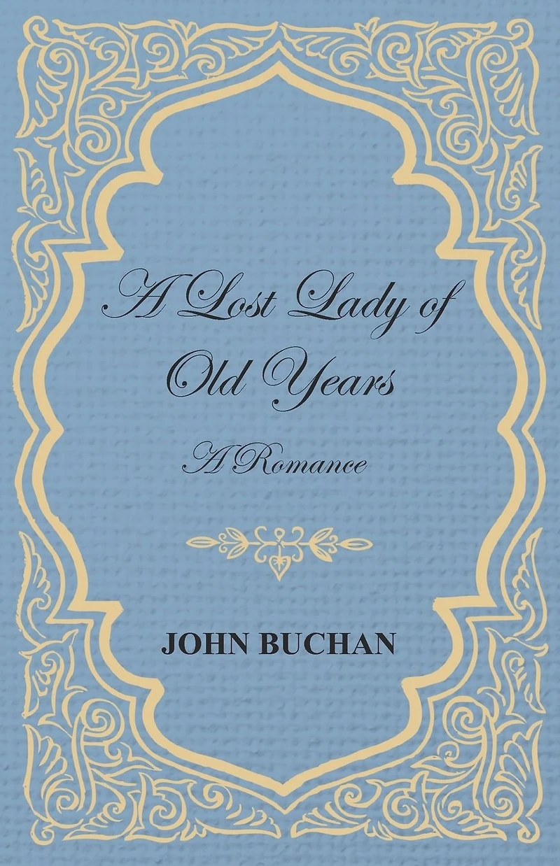 A Lost Lady of Old Years: Romance