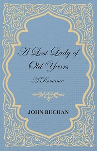 A Lost Lady of Old Years: Romance