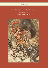the Rhinegold and Valkyrie - Ring of Niblung Volume I Illustrated by Arthur Rackham