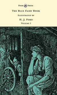 The Blue Fairy Book - Illustrated by H. J. Ford Volume I