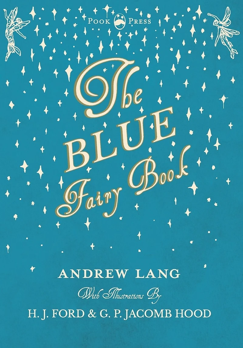 The Blue Fairy Book - Illustrated by H. J. Ford Volume I