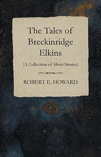 The Tales of Breckinridge Elkins (A Collection Short Stories)