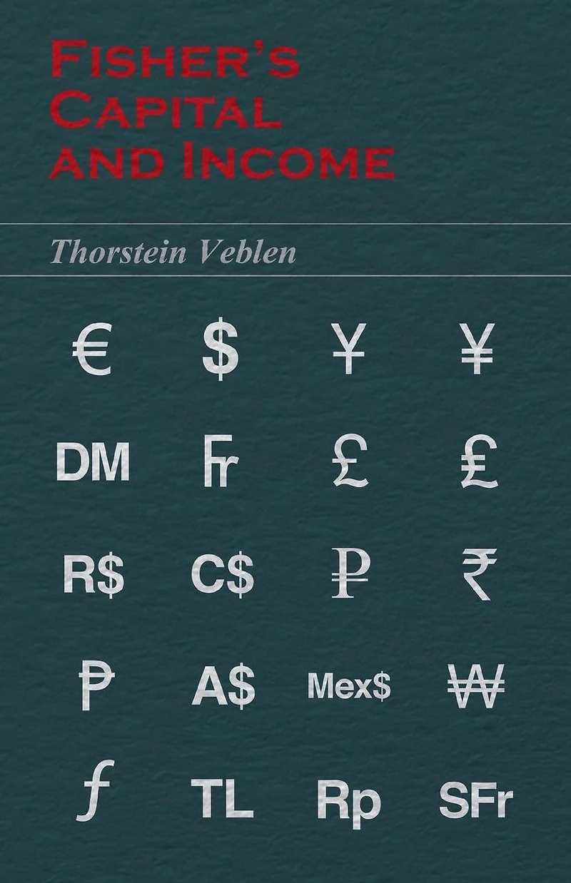 Fisher's Capital and Income (Essential Economics Series: Celebrated Economists)