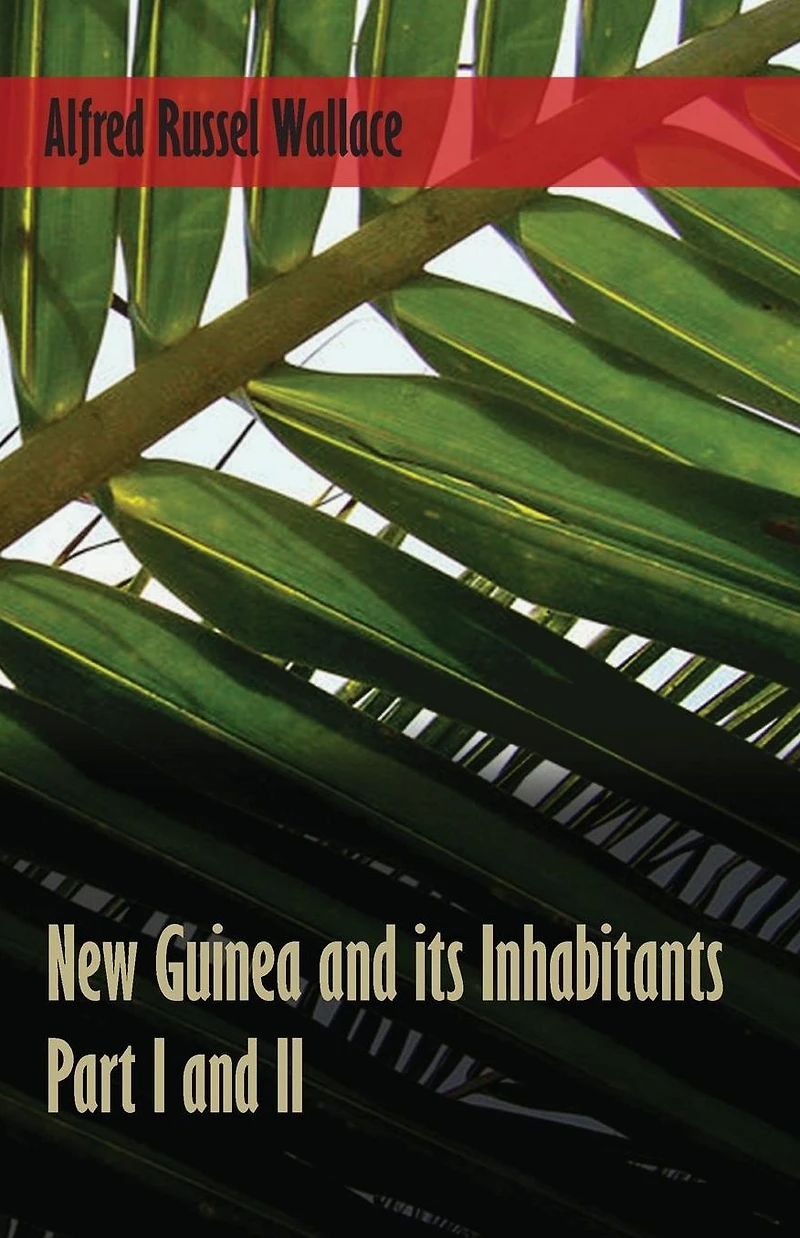 New Guinea and its Inhabitants - Part I. II.