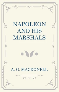 Napoleon and His Marshals