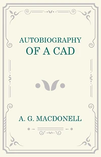 Autobiography of a Cad