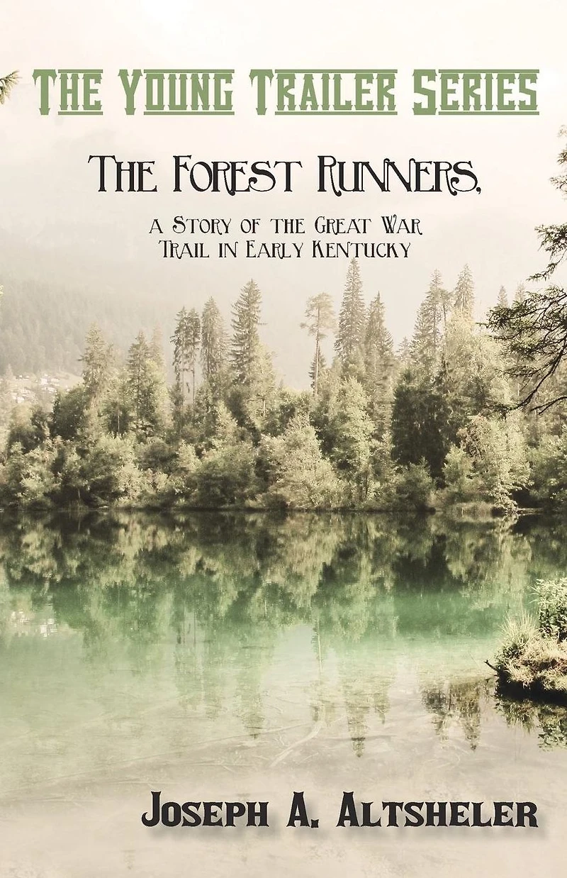 the Forest Runners, a Story of Great War Trail Early Kentucky