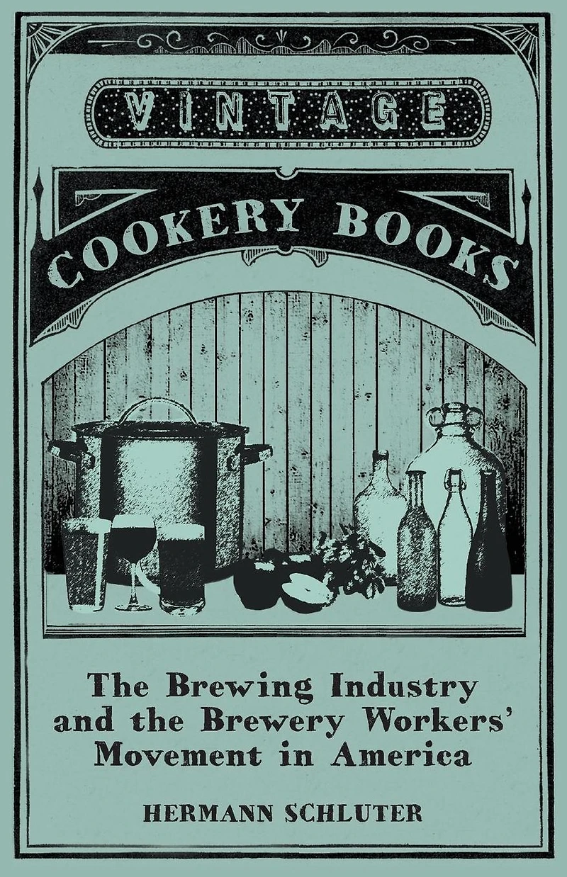 the Brewing Industry and Brewery Workers' Movement America