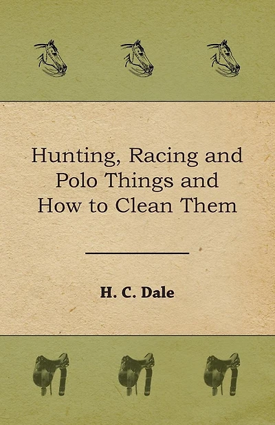 Hunting, Racing and Polo Things and How to Clean Them