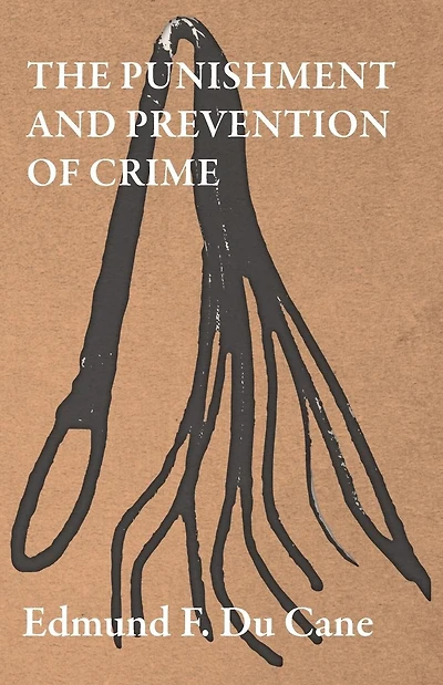 The Punishment and Prevention of Crime