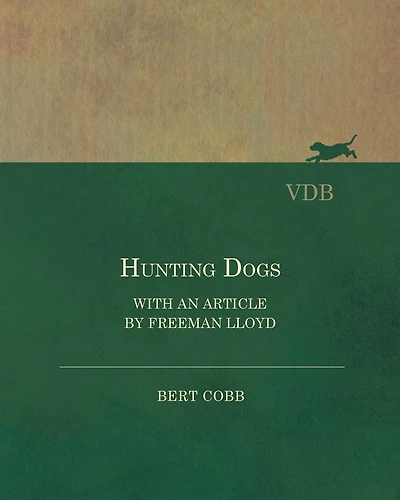 Hunting Dogs - With an Article by Freeman Lloyd