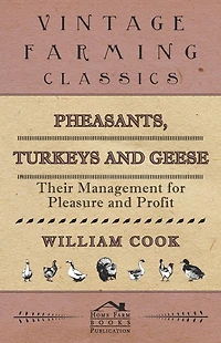 Pheasants, Turkeys and Geese: Their Management for Pleasure Profit