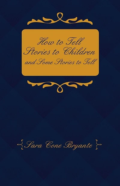 How to Tell Stories Children and Some