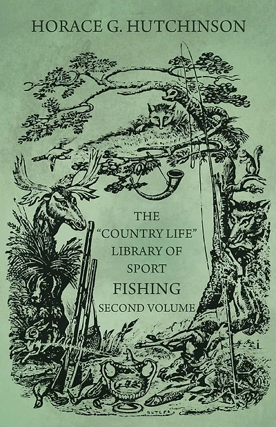 The "Country Life" Library of Sport - Fishing - Second Volume