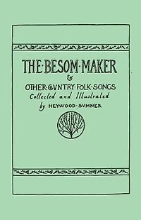 The Besom Maker and Other Country Folk Songs