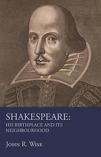 Shakespeare - His Birthplace and Its Neighbourhood