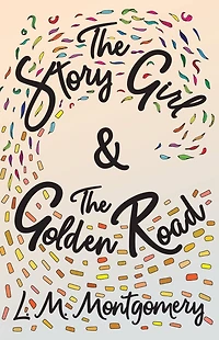 The Story Girl & Golden Road