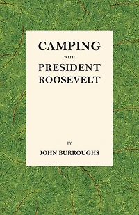Camping with President Roosevelt