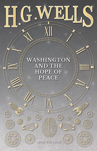 Washington and the Hope of Peace; Or, Washington and the Riddle of Peace