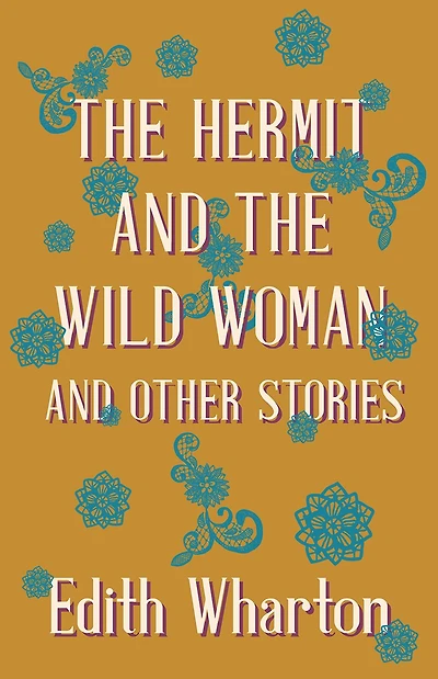 the Hermit and Wild Woman Other Stories