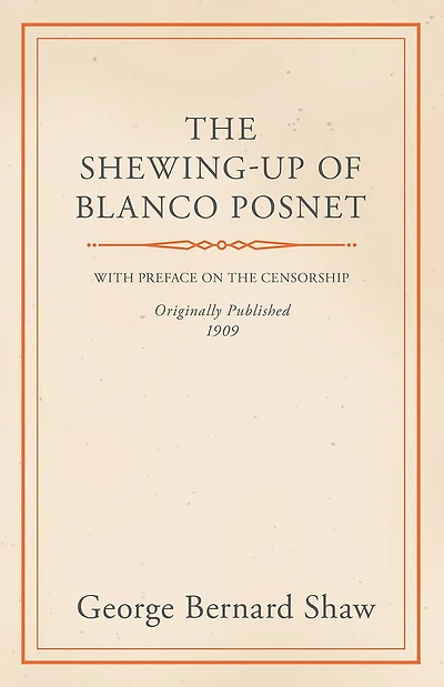 the Shewing-Up of Blanco Posnet - With Preface on Censorship