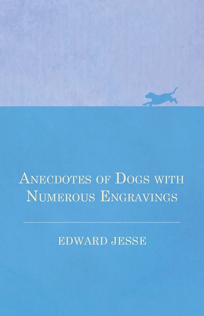 Anecdotes of Dogs with Numerous Engravings