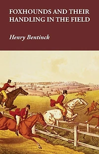 Foxhounds and Their Handling in the Field