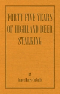 Forty Five Years of Highland Deer Stalking