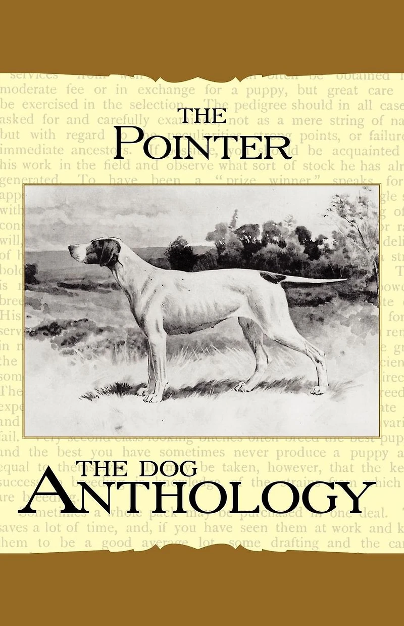 The Pointer - A Dog Anthology (A Vintage Books Breed Classic)
