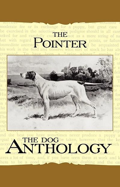 The Pointer - A Dog Anthology (A Vintage Books Breed Classic)