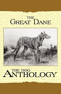 The Great Dane - A Dog Anthology (A Vintage Books Breed Classic)