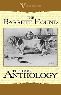 The Basset Hound - A Dog Anthology (A Vintage Books Breed Classic)