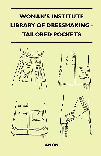Woman's Institute Library of Dressmaking - Tailored Pockets