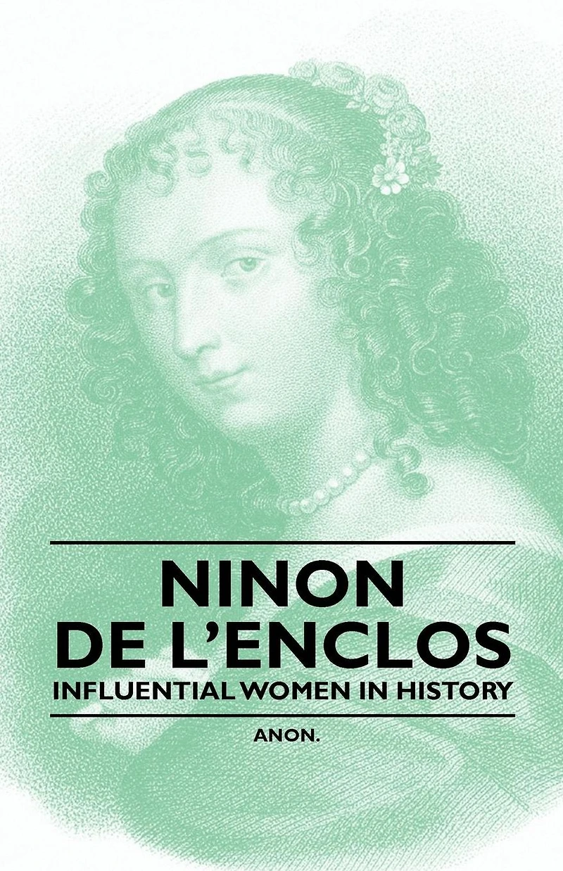 Ninon de l'Enclos - Influential Women History